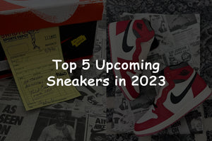 Top 5 upcoming sneakers in 2023